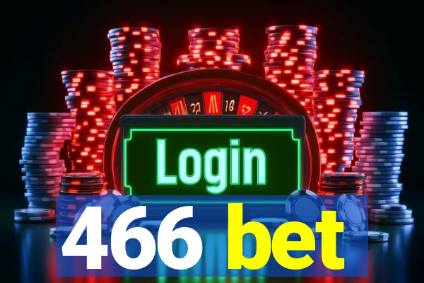 466 bet